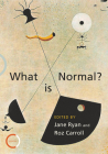 What Is Normal? By Jane Ryan (Editor), Roz Carroll (Editor) Cover Image