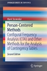 Person-Centered Methods: Configural Frequency Analysis (Cfa) and Other Methods for the Analysis of Contingency Tables (Springerbriefs in Statistics) Cover Image