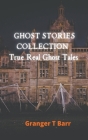 Ghost Stories Collection By Granger T. Barr Cover Image