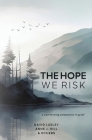 The Hope We Risk Cover Image