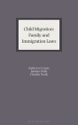 Child Migration: International Family and Immigration Laws (Bloomsbury Family Law) Cover Image