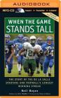 When the Game Stands Tall: The Story of the de la Salle Spartans and Football's Longest Winning Streak By Neil Hayes, J. P. Linton (Read by) Cover Image