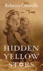 Hidden Yellow Stars By Rebecca Connolly Cover Image
