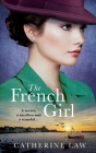 The French Girl By Catherine Law Cover Image
