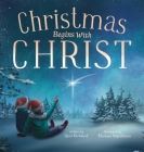 Christmas Begins With Christ: Learning About Jesus and Spreading the Love of God Cover Image