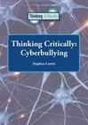 Thinking Critically: Cyberbullying By Stephen Currie Cover Image