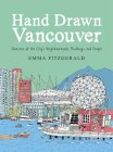 Hand Drawn Vancouver: Sketches of the City's Neighbourhoods, Buildings, and People Cover Image