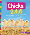 Chicks 2, 4, 6: A Baby Animals Counting by Twos Book By Martha E. H. Rustad Cover Image