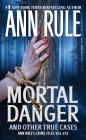 Mortal Danger (Ann Rule's Crime Files) Cover Image