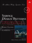 Service Design Patterns: Fundamental Design Solutions for SOAP/WSDL and RESTful Web Services (Addison-Wesley Signature Series (Fowler)) By Robert Daigneau Cover Image