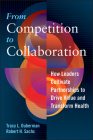 From Competition to Collaboration: How Leaders Cultivate Partnerships to Drive Value and Transform Health Cover Image