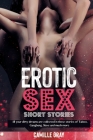 Erotic Sex Short Stories: All your dirty dreams are collected in these stories of Taboo, Gangbang, Slave and much more Cover Image