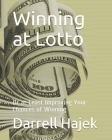 Winning at Lotto: Or at Least Improving Your Chances of Winning Cover Image
