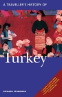 A Traveller's History of Turkey (Interlink Traveller's Histories) By Richard Stoneman Cover Image