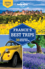 Lonely Planet France's Best Trips 2 (Road Trips Guide) By Jean-Bernard Carillet, Alexis Averbuck, Oliver Berry, Kerry Christiani, Gregor Clark, Anita Isalska, Catherine Le Nevez, Hugh McNaughtan, Daniel Robinson, Regis St Louis, Nicola Williams Cover Image