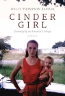 Cinder Girl: Growing Up on America's Fringe By Holly Thompson Rehder Cover Image