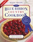 The Blue Ribbon Country Cookbook By Diane Roupe Cover Image