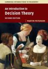 An Introduction to Decision Theory (Cambridge Introductions to Philosophy) Cover Image
