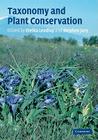 Taxonomy and Plant Conservation By Etelka Leadlay (Editor), Stephen Jury (Editor) Cover Image