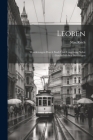 Leoben: Wanderungen durch Stadt und Umgebung nebst geschichtlichen Streifzügen Cover Image