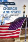 Church and State: Is a True Separation Possible? Cover Image