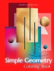 Simple Geometry Coloring Book: Stress Relieving Geometric Designs Inspired by Nature Art Therapy for Beginners Adults or Seniors (Coloring Books) By Anaelih Color Harmony Cover Image