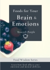 Foods for your Brain & Emotions By Broccoli People, Miriam Moras Cover Image