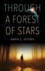 Through a Forest of Stars By David C. Jeffrey Cover Image