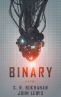 Binary By C. R. Buchanan, John Lewis Cover Image