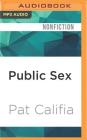Public Sex: The Culture of Radical Sex By Pat Califia, Robin Davies (Read by) Cover Image