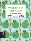 Where Did They Go? By Big Picture Press, Emily Bornoff (Illustrator) Cover Image