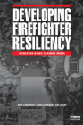 Developing Firefighter Resiliency By Bob Carpenter, Dave Gillespie, Ric Jorge Cover Image