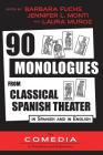 90 Monologues from Classical Spanish Theater: In Spanish and English Cover Image