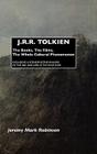 J.R.R. Tolkien: The Books, the Films, the Whole Cultural Phenomenon: Including a Scene-By-Scene Analysis of the 2001-2003 Lord of the By Jeremy Mark Robinson Cover Image
