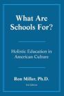 What Are Schools For? By Ron Miller Cover Image