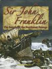 Sir John Franklin: The Search for the Northwest Passage By Anders Knudsen Cover Image