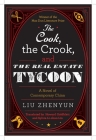 The Cook, the Crook, and the Real Estate Tycoon: A Novel of Contemporary China By Liu Zhenyun, Sylvia Li-chun Lin (Translated by), Howard Goldblatt (Translated by) Cover Image