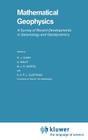 Mathematical Geophysics: A Survey of Recent Developments in Seismology and Geodynamics (Modern Approaches in Geophysics #3) By N. J. Vlaar (Editor), G. Nolet (Editor), M. J. R. Wortel (Editor) Cover Image