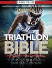 Triathlon Bible: What Every Athlete Needs To Know About Triathlons: Bridge the Gap on Nutrition, Fitness and Stamina for Triathlons By Barry Moore Cover Image