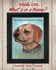 Stink'em. What's in a Name? The Story of a Florida Cow Dog Cover Image