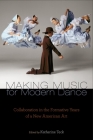 Making Music for Modern Dance: Collaboration in the Formative Years of a New American Art By Katherine Teck Cover Image