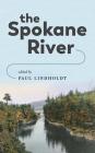 The Spokane River By Paul Lindholdt (Editor) Cover Image