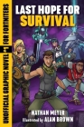 Last Hope for Survival : Unofficial Graphic Novel #1 for Fortniters (Storm Shield #1) By Nathan Meyer, Alan Brown (Illustrator) Cover Image