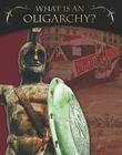 What Is an Oligarchy? (Forms of Government (Crabtree)) Cover Image