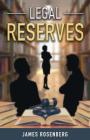Legal Reserves By James F. Rosenberg, Matt Henderson Ellis (Editor) Cover Image