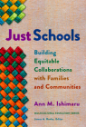 Just Schools: Building Equitable Collaborations with Families and Communities (Multicultural Education) By Ann M. Ishimaru, James a. Banks (Editor) Cover Image