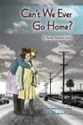 Can't We Ever Go Home?: The Story of our Stay in the Orphans' Home Cover Image