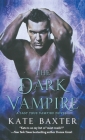 The Dark Vampire (Last True Vampire series #3) By Kate Baxter Cover Image