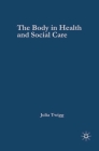 The Body in Health and Social Care Cover Image