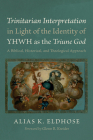 Trinitarian Interpretation in Light of the Identity of YHWH as the Triune God Cover Image